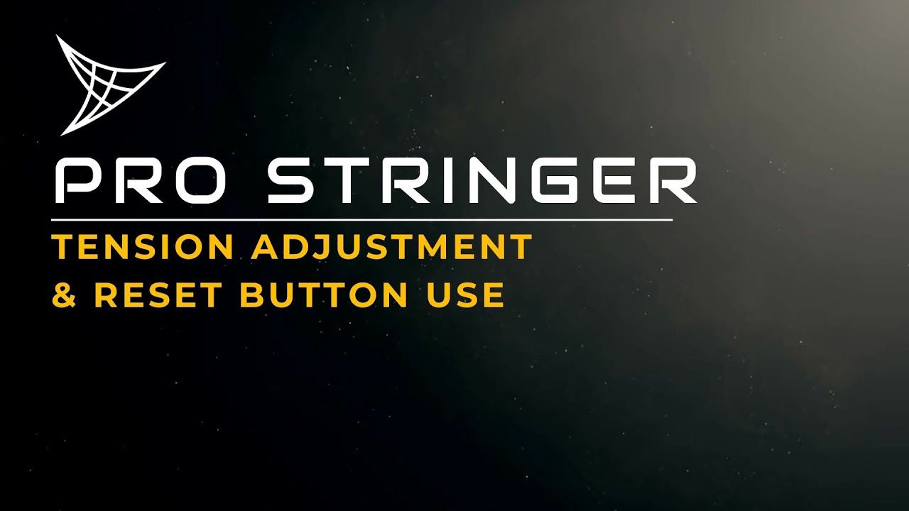 Pro Stringer Tension Adjustment & Reset Button User Guide